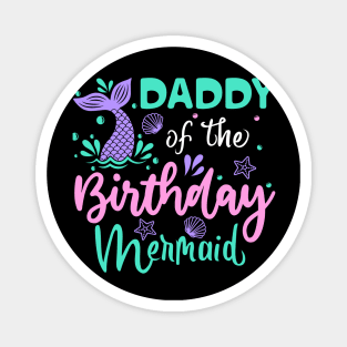 Daddy Of The Birthday Mermaid Family Matching Party Magnet